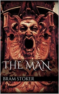 Bram Stoker - The Man.