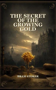 The Secret of the Growing Gold