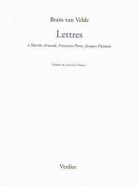 Bram Van Velde - Lettres - A Marthe Arnaud, Jacques Putman, Françoise Porte.