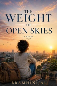 The Weight of Open Skies - A Novel