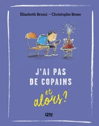 J'ai pas de copains... et alors ?