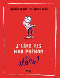 J'aime pas mon prénom... et alors ?