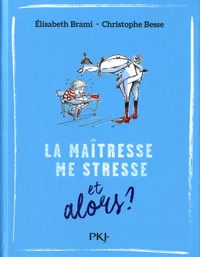 La maîtresse me stresse...