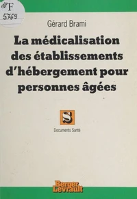La médicalisation des établissements d'hébergement pour personnes âgées
