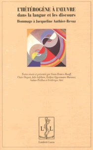 L'hétérogène à l'oeuvre dans la langue et les discours