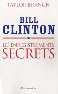 Bill Clinton : Les enregistrements secrets
