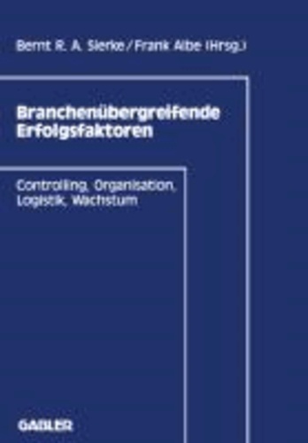 Branchenübergreifende Erfolgsfaktoren - Controlling, Organisation, Logistik, Wachstum.