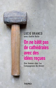 On ne bâtit pas des cathédrales avec des idées reçues