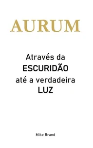 AURUM - Através da escuridão até a verdadeira luz