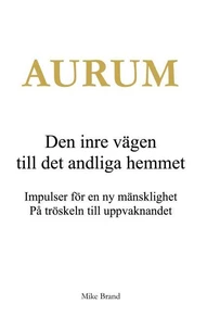 AURUM - Den inre vägen till det andliga hemmet