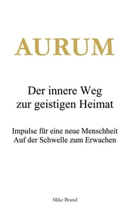 AURUM - Der innere Weg zur geistigen Heimat