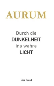 AURUM - Durch die Dunkelheit ins wahre Licht
