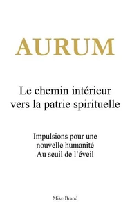 Aurum - Le chemin intérieur vers la patrie spirituelle