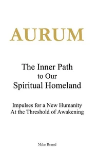 AURUM - The Inner Path to Our Spiritual Homeland