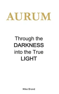 AURUM - Through the Darkness into the True Light