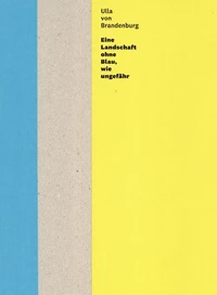 Eine Landschaft ohne Blau, wie ungefähr
