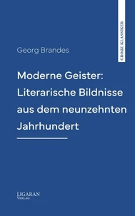 Moderne Geister: Literarische Bildnisse aus dem neunzehnten Jahrhundert