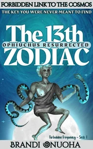The 13th Zodiac: Ophiuchus Resurrected Sesh I