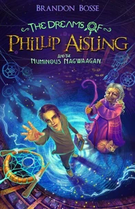 The Dreams of Phillip Aisling and the Numinous Nagwaagan