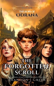  Brandon J Greer - The Forgotten Scroll - The Hope of Odrana, #1.