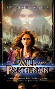  Brandon J Greer - The Will of the Parthenon.