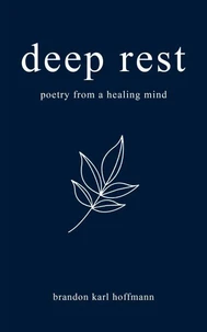 Deep Rest: Poetry from a Healing Mind