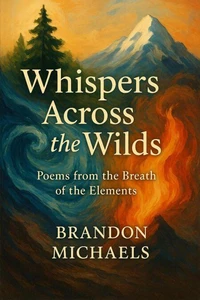 Whispers Across the Wilds: Poems from the Breath of the Elements