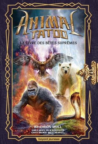 Animal Tatoo Tome 3 Le livre des bêtes suprêmes