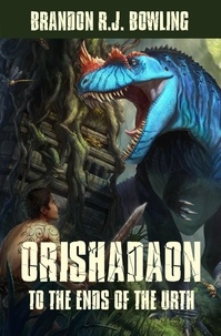  Brandon R.J. Bowling - Orishadaon: To the Ends of the Urth.