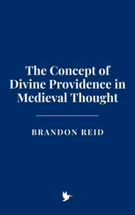 The Concept of Divine Providence in Medieval Thought