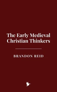 The Early Medieval Christian Thinkers