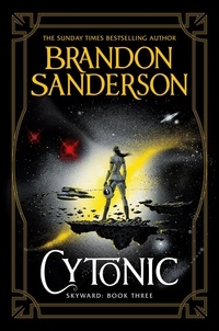 Brandon Sanderson - Cytonic - The Third Skyward Novel.