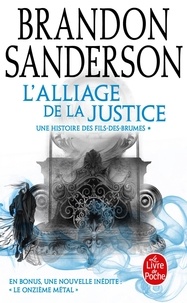 Brandon Sanderson - L'alliage de la justice - Une histoire des Fils-des-Brumes.