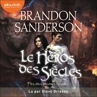 Brandon Sanderson et Steve Driesen - Le Héros des siècles - Fils des brumes, tome 3.