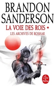 Brandon Sanderson - Les archives de Roshar Tome 1 : La voie des rois - Tome 1.