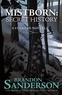 Brandon Sanderson - Mistborn: Secret History.