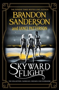 Brandon Sanderson et Janci Patterson - Skyward Flight - The Collection: Sunreach, ReDawn, Evershore.