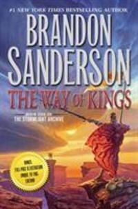 Brandon Sanderson - The Way of Kings: Book One of the Stormlight Archive.