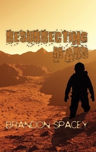  Brandon Spacey - Resurrecting Mars - Callie Simmons, #2.