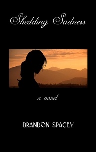  Brandon Spacey - Shedding Sadness.
