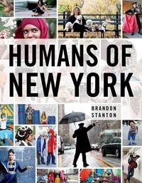 Brandon Stanton - Humans of New York /anglais.