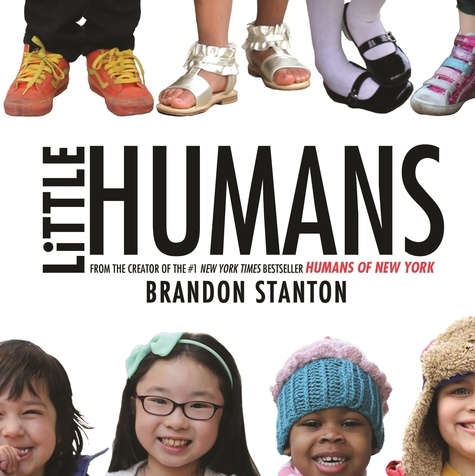Brandon Stanton - Little Humans.