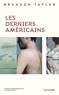 Brandon Taylor - Les derniers Américains.