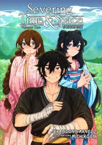 Severing Time &amp; Space, Volume 1 (Light Novel)
