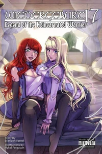 Wiedergeburt: Legend of the Reincarnated Warrior: Volume 17