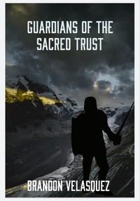  Brandon Velasquez - Guardians of the Sacred Trust - Trust Book 2.