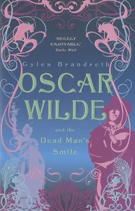 Oscar Wilde and the Dead Man's Smile