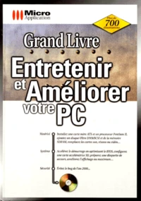 Entretenir Et Ameliorer Votre Pc. Avec Cd-Rom, 8eme Edition