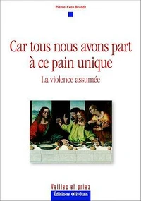 Car tous nous avons part à ce pain unique