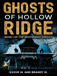  Brandy M. et  Kassie M. - Ghosts of Hollow Ridge - The Apotropaic Amulet, #1.